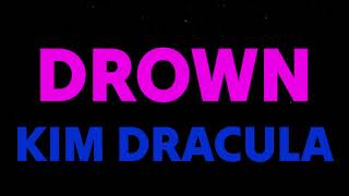 Download Lagu Kim Dracula - Drown (Lyrics)🎶 MP3