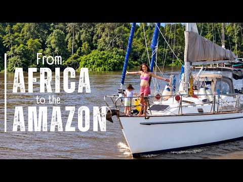 We CROSSED The ATLANTIC OCEAN! Heading into the Amazon Jungle by Sailboat... Ep 459