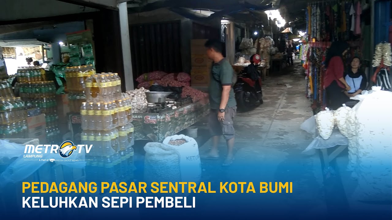 Pedagang Pasar Sentral Kota Bumi Keluhkan Sepinya Pembeli - YouTube