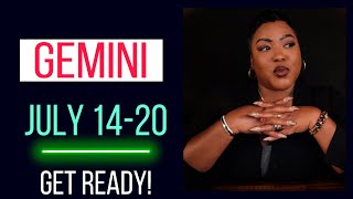 GEMINI "WEEKLY" JULY 14 - JULY 20TH