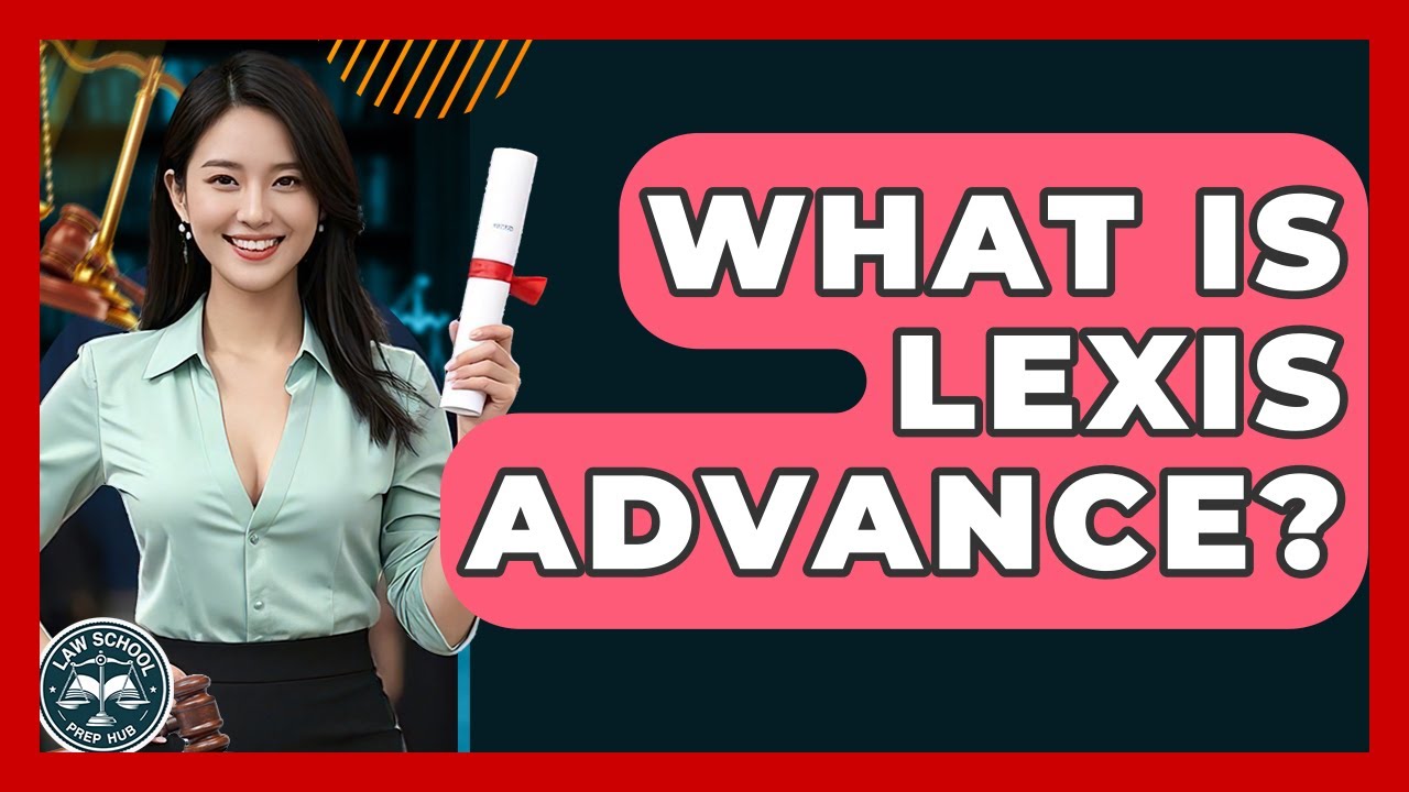 What Is Lexis Advance? - Law School Prep Hub