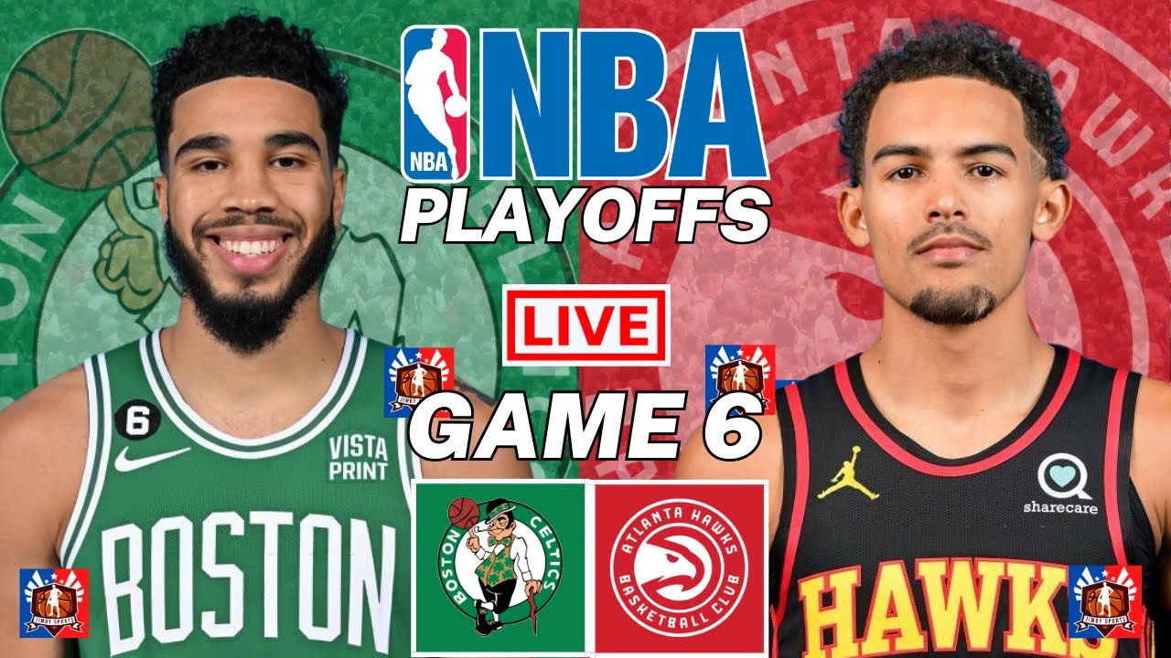 Boston Celtics vs Atlanta Hawks Game 6 NBA Playoffs Live Scoreboard 2023 Jimby Sports