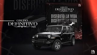 Disfruto La Vida - Grupo Definitivo NB (LETRA/LYRIC)