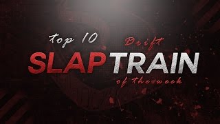 SlapTrain Drift Of the Week Entry | Steelo & Orlan