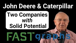 John Deere u0026 Caterpillar:  Two Companies with Solid Potential | FAST Graphs