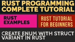 Rust Programming Complete Tutorial For Beginners|Create Enum With Struct Variant In Rust|Part:29