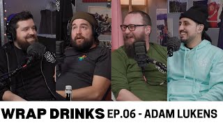 Wrap Drinks Ep. #006 - Gaffer + Rental House Owner Adam Lukens