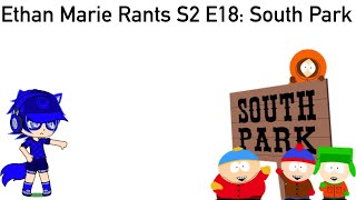Ethan Marie Rants S2 E18 South Park