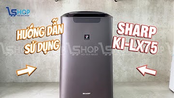 Hướng dẫn sử dụng máy lọc không khí tạo ẩm Sharp KI-LX75