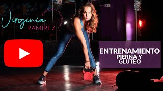 Entrenamiento de PIERNA Y GLÚTEO en 30 MINUTOS | Virginia Ramírez