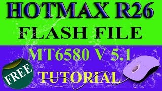 Hotmax R26 Flash File Mt6580 V-5.1 Tutorial Free By Tips Bangla