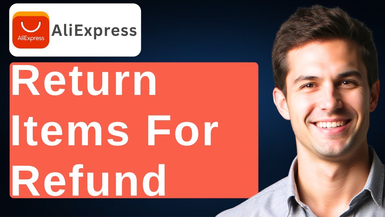 How To Return Items On AliExpress For A Refund [2026 Guide] - YouTube
