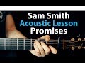 Promises - Sam Smith, Calvin Harris: Acoustic Guitar Lesson 🎸How To Play Chords/Rhythms