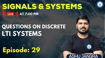 Questions on Discrete LTI Systems | Lec 29 | Signals and Systems | GATE/ESE 2022 | Ashu Sir