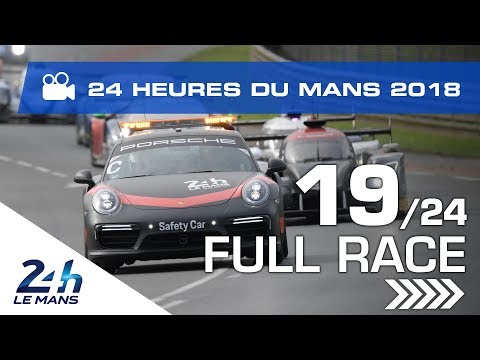 REPLAY - Race hour 19 - 2018 24 Hours of Le Mans