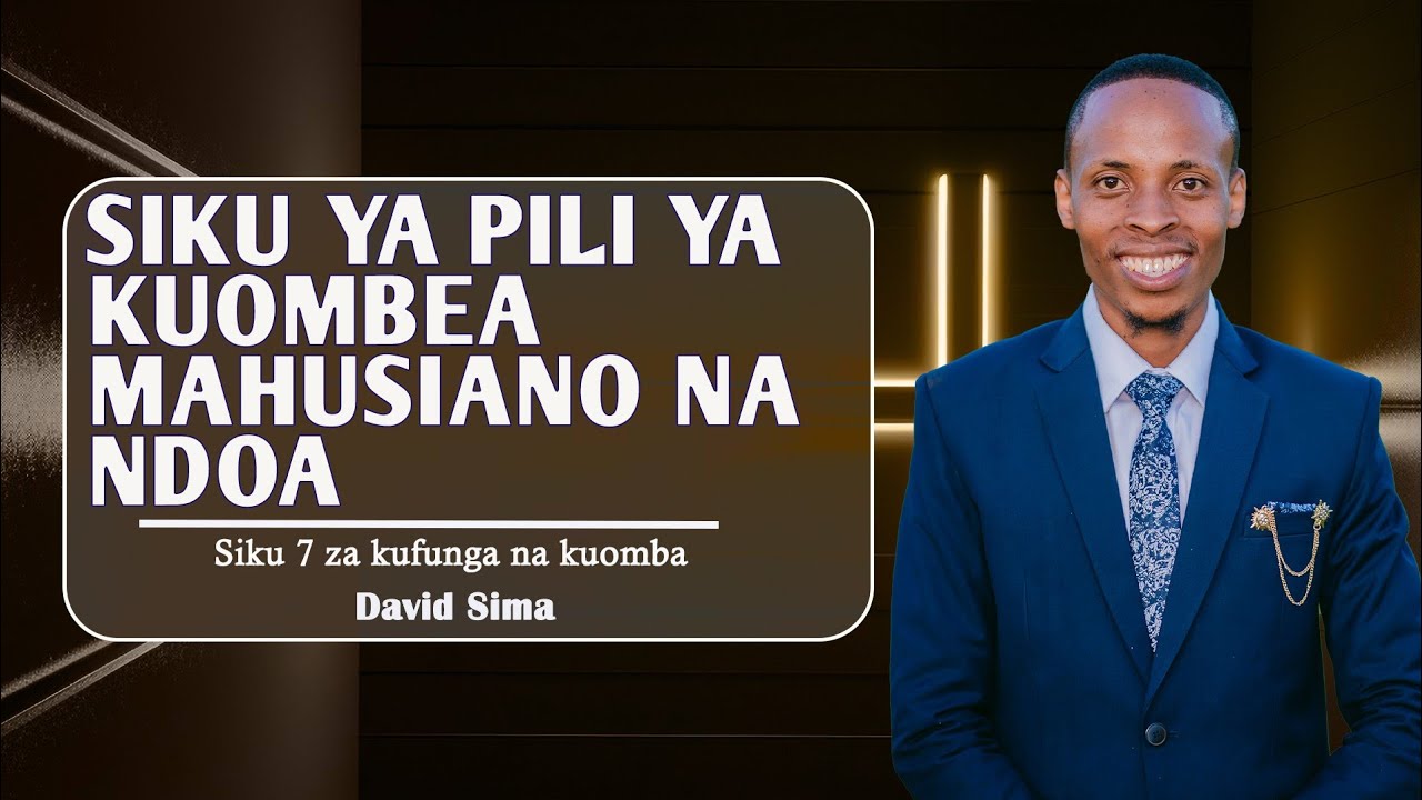 SIKU YA PILI YA KUOMBEA MAHUSIANO NA NDOA | DAVID SIMA