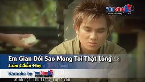 Em gian dối sao mong tôi thật lòng ~ karaoke