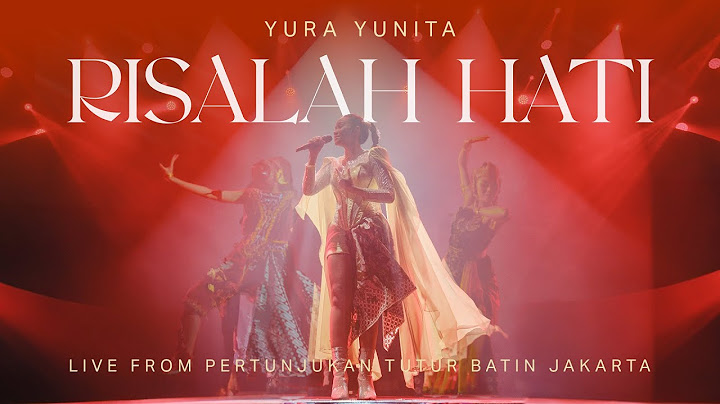 Yura Yunita - Risalah Hati (Live From Pertunjukan Tutur Batin Jakarta)