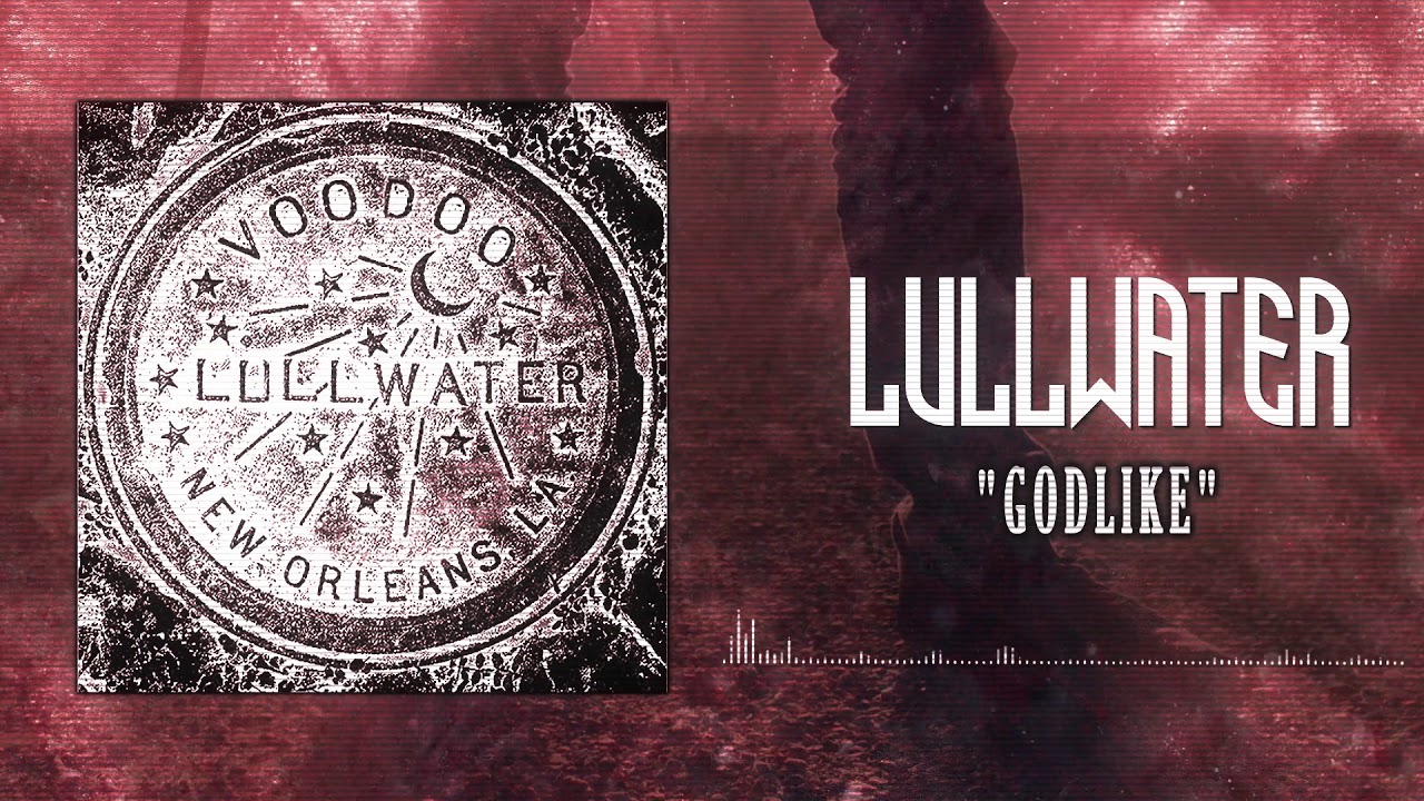 Lullwater -  Godlike [Official Lyric Video]