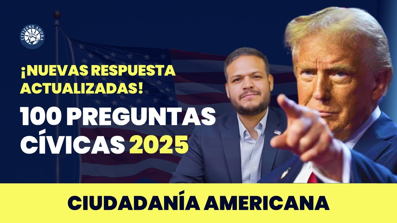 100 preguntas cívicas actualizadas 2025 - Ciudadanía americana