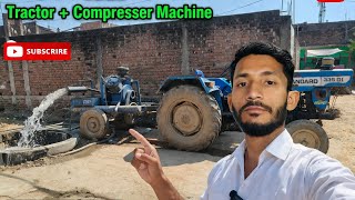 Tractor 🚜 Air compresser machine se borewell compressor works:बोरवेल की सफाई ट्रैक्टर से कम्प्रेसर: