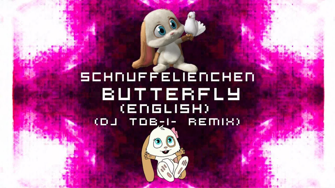 Regardez Schnuffelienchen - Butterfly (English) (DJ Tob-i- Remix) sur YouTube Regardez Schnuffelienchen - Butterfly (English) (DJ Tob-i- Remix) sur YouTube