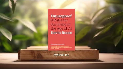 [Review] Futureproof: 9 Rules for Surviving in the Age of AI (Kevin Roose) Summarized