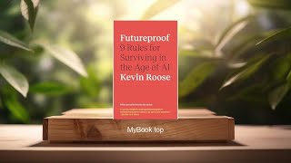 [Review] Futureproof: 9 Rules for Surviving in the Age of AI (Kevin Roose) Summarized screenshot 3