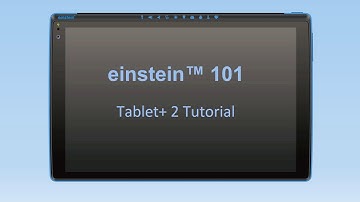Einstein™ Tablet+2 Tutorial