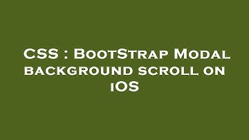 CSS : BootStrap Modal background scroll on iOS