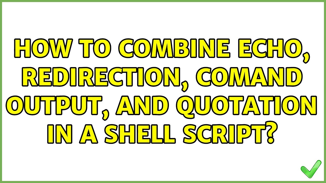 How to combine echo, redirection, comand output, and quotation in a