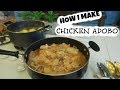 EASY WAY I MAKE "CHICKEN ADOBO"!!!