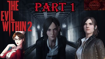 THE EVIL WITHIN 2 Walkthrough Gameplay Part 1