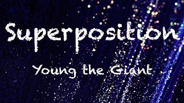 Young the Giant - Superposition