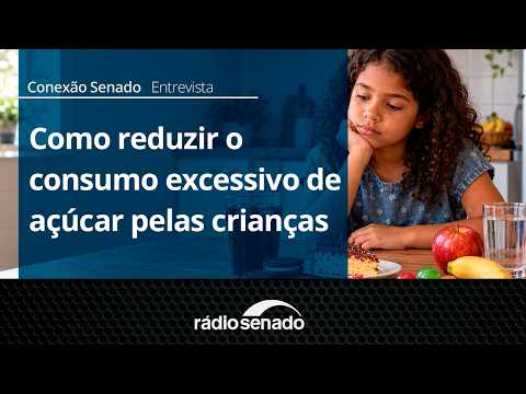 Entrevista | Consumo de açúcar e riscos à saúde infantil | Conexão Senado 22/10/26