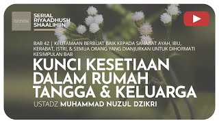 1174. KUNCI KESETIAAN DALAM RUMAH TANGGA & KELUARGA | Riyaadush Shallihin.