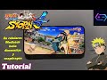 NARUTO SHIPPUDEN ULTIMATE NINJA STORM 4 MEDIATEK HELIO DIMENSITYS Y SNAPDRAGON TUTORIAL COMPLETO