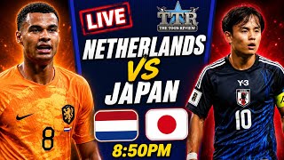 NETHERLANDS 🇳🇱 v JAPAN 🇯🇵 | WORLD CUP MATCHDAY LIVE! 🌍🔥