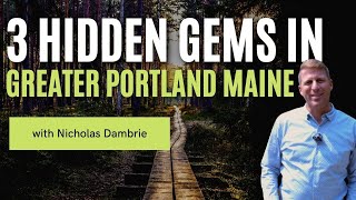 3 Hidden Gems In Greater Portland Maine
