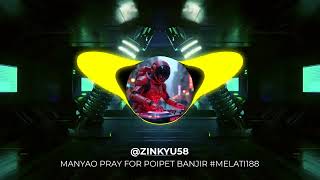 DJ MANYAO PRAY FOR POIPET BANJIR #MELATI188