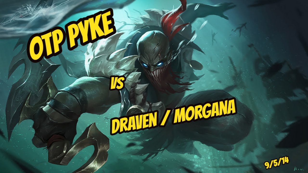 OTP PYKE VS MORGANA/DRAVEN | Ultra countered sale mal?