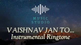 Vaishnav Jan to... | Mahatma gandhi  Instrumental ringtone