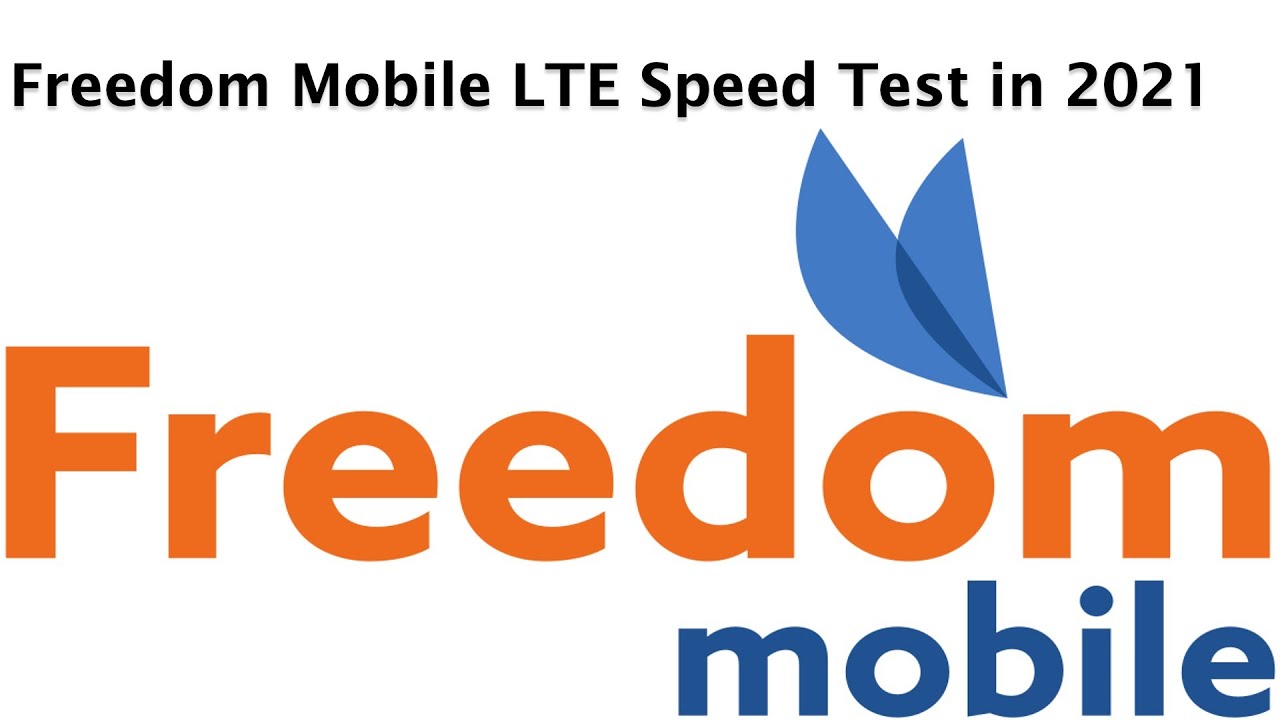 Freedom Mobile LTE Speed Test 2021