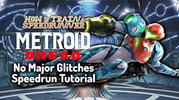 How To Train A Speedrunner - Metroid Dread