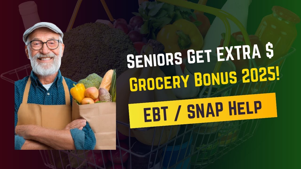 Seniors Get EXTRA Grocery Money — SNAP Bonus 2025 Explained