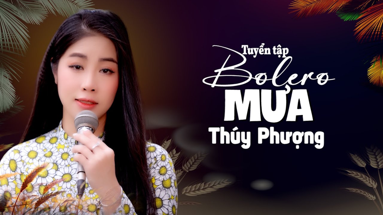 Tuyển Tập Mưa - Thúy Phượng Bolero Hay Nhất 2025 #bolero #thuyphuongbolero #bolerohay