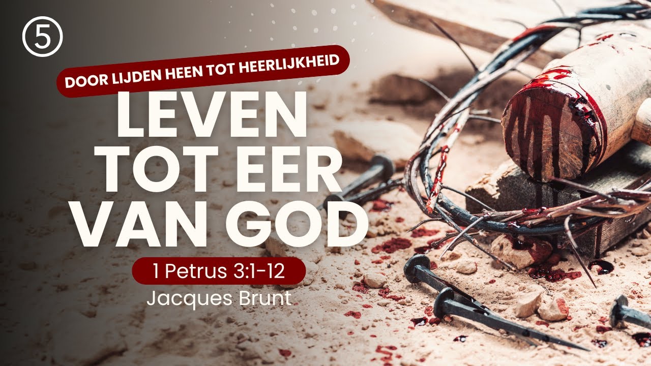 5 | Leven tot eer van God – 1 Petrus 3: 1-12