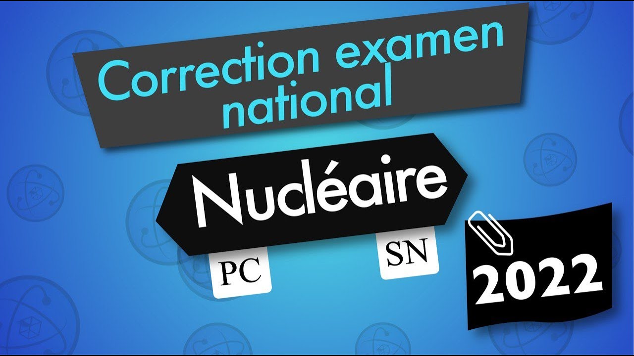 Correction examen national 2022 PC تصحيح الامتحان الوطني علوم فيزيائية