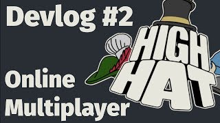 High Hat Devlog #2 - Online Multiplayer