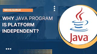 10. Why java is platform independent